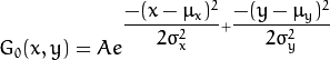 G_{0}(x, y) = A e^{ dfrac{ -(x - mu_{x})^{2} }{ 2sigma^{2}_{x} } + dfrac{ -(y - mu_{y})^{2} }{ 2sigma^{2}_{y} } }